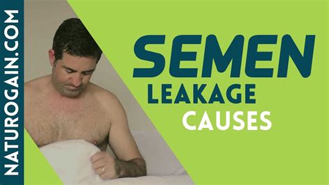 why do i leak so much precum|Semen leakage: Causes, treatment, and remedies